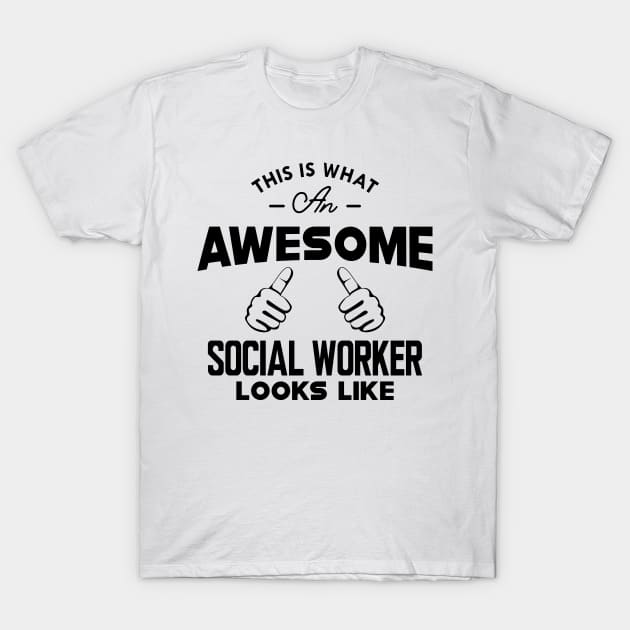 Social Worker - This is what an awesome social worker looks like T-Shirt by KC Happy Shop